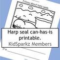 Harp seals can - has - is printable. Teacher can write child's words. 