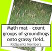 Groundhogs preschool theme math mat. Count groundhogs on to a grassy field.
