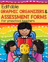 Editable graphic organizers and assessment forms for preschool teachers. 55 pgs