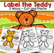 3 ways to label the teddy:  - cut and paste written labels on top of words;   - cut and paste written labels on blank labels;   - or write the words in the blank labels. Use the colored teddy to refer to.