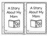 10 page child-created booklet about mom. Child answers questions and draws, teacher writes. A book to keep.