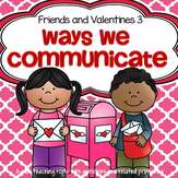 Friends and Valentines 3 - Ways We Communicate