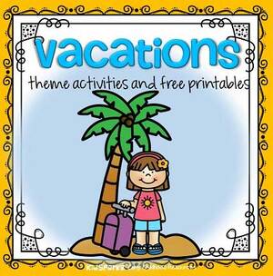 Vacations theme activities and free printables