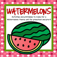 Watermelon theme unit - 67 pages.