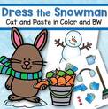 Dress the snowman cut and paste in color and BW. 4 pages.